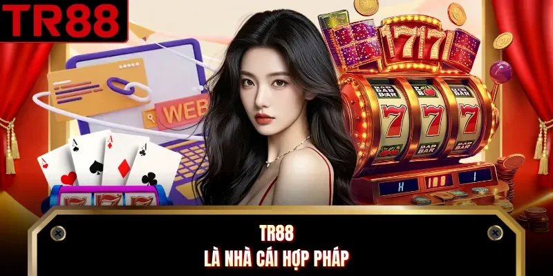 TR88 là nhà cái hợp pháp 